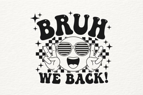Bruh We Back SVG: Retro School Graphics for Crafts & Branding