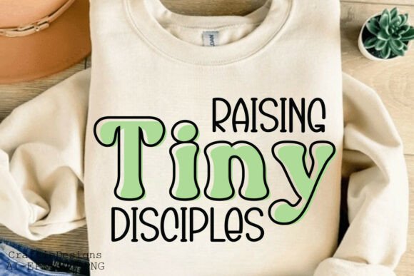 Raising Tiny Disciples SVG: Christian Graphics & T-Shirt Designs