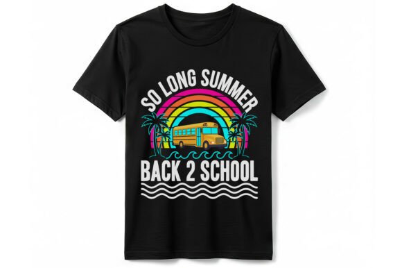 So Long Summer Back 2 School T-Shirt Graphics